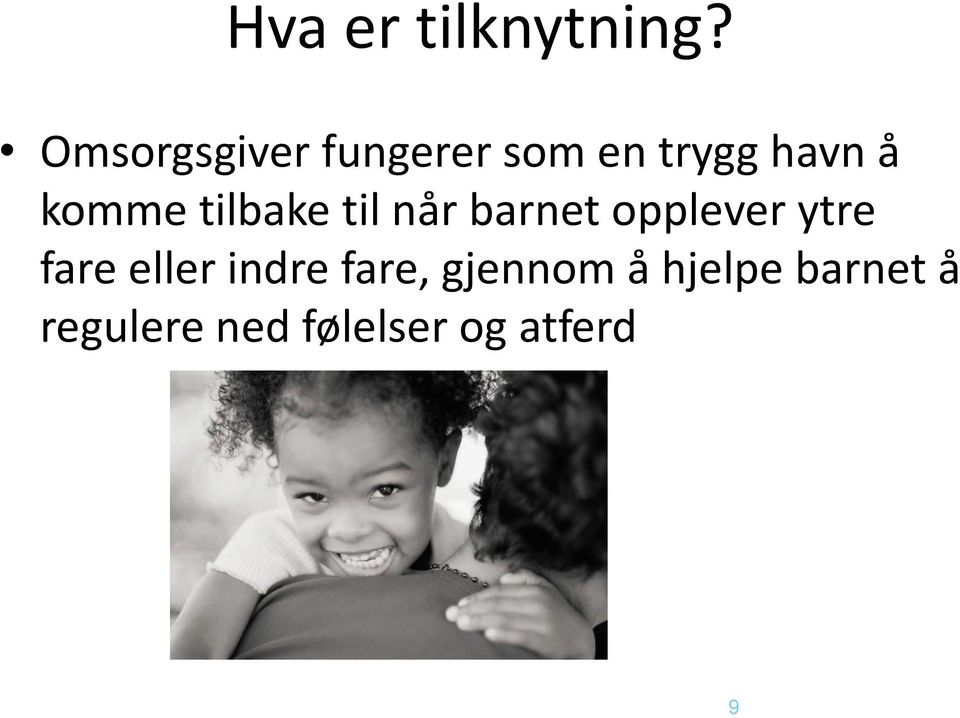 komme tilbake til når barnet opplever ytre