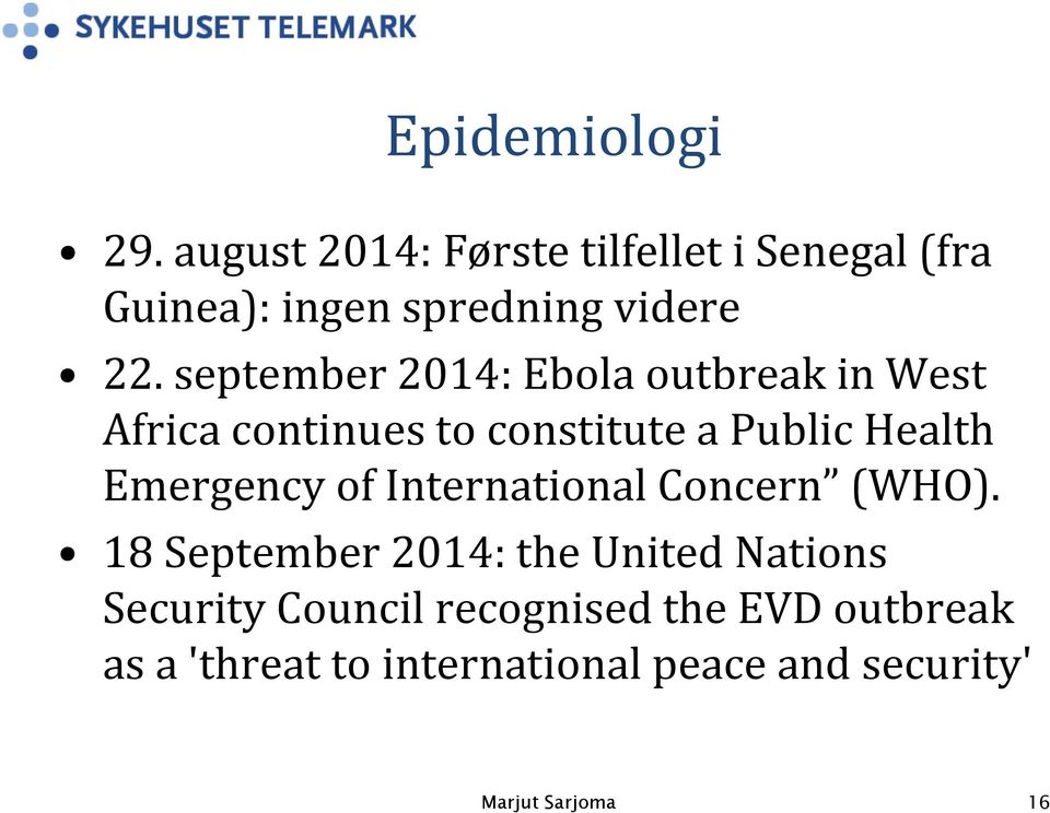 september 2014: Ebola outbreak in West Africa continues to constitute a Public Health