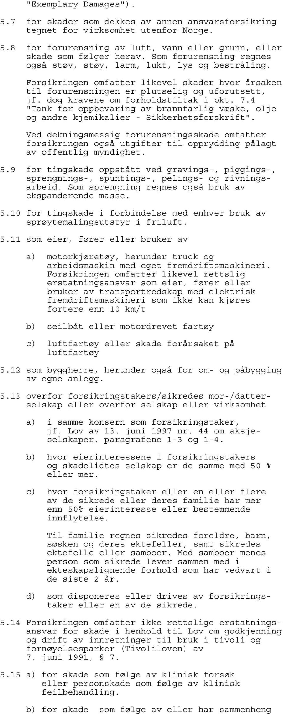 dog kravene om forholdstiltak i pkt. 7.4 "Tank for oppbevaring av brannfarlig væske, olje og andre kjemikalier - Sikkerhetsforskrift".