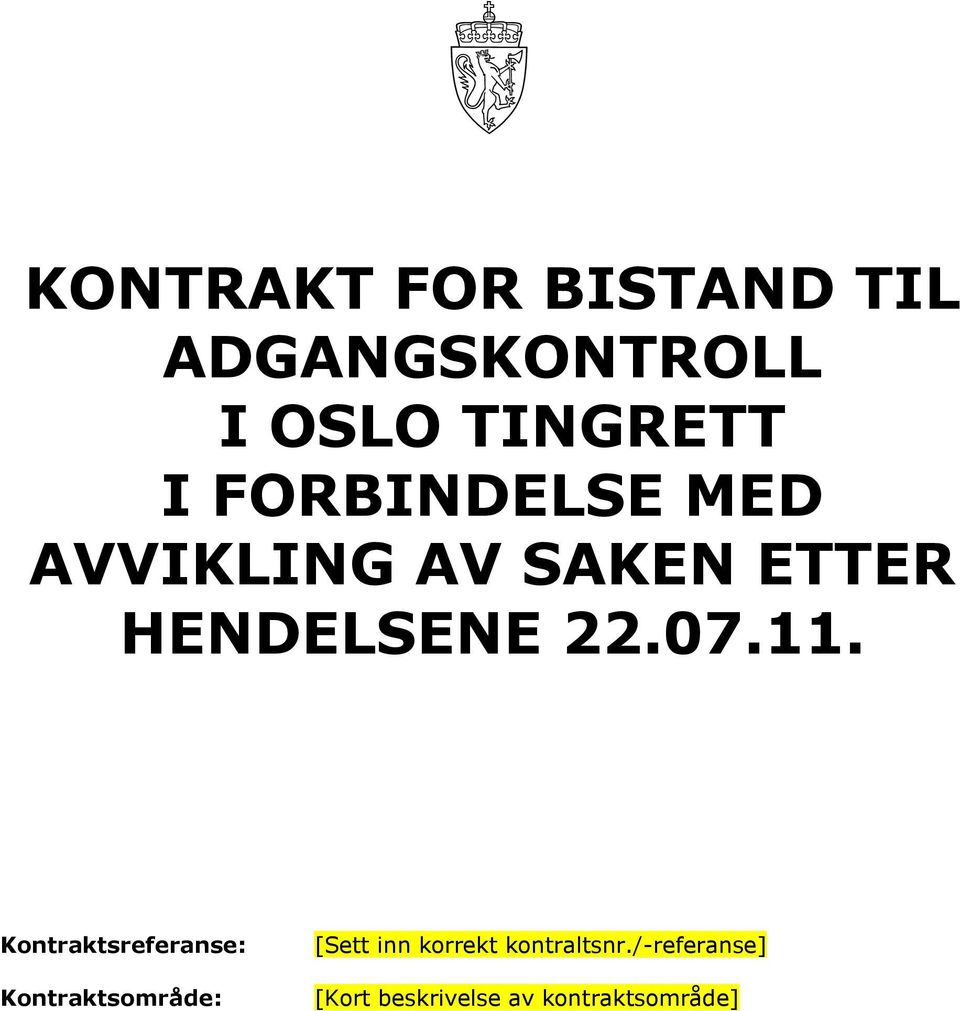 11. Kontraktsreferanse: Kontraktsområde: [Sett inn korrekt