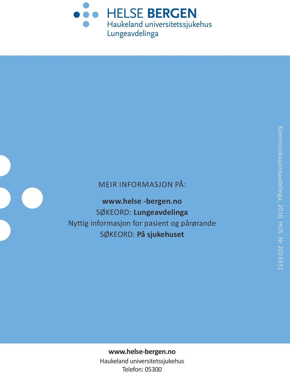 no SØKEORD: Lungeavdelinga Nyttig informasjon for pasient og pårørande
