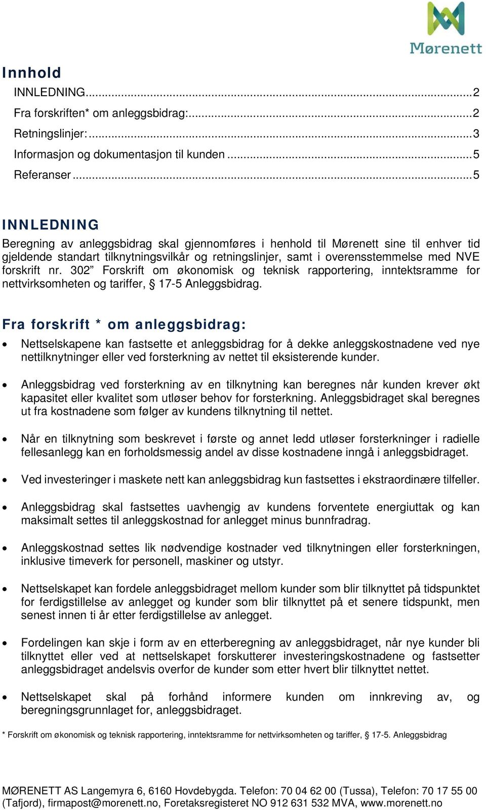 forskrift nr. 302 Forskrift om økonomisk og teknisk rapportering, inntektsramme for nettvirksomheten og tariffer, 17-5 Anleggsbidrag.