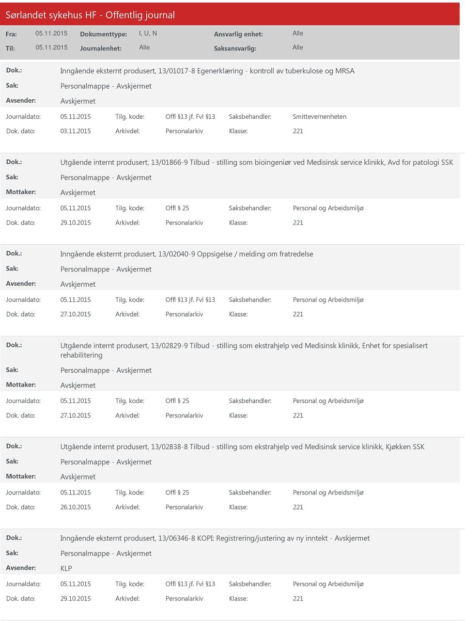 2015 Arkivdel: Personalarkiv Inngående eksternt produsert, 13/02040-9 Oppsigelse / melding om fratredelse Personalmappe - Dok. dato: 27.10.