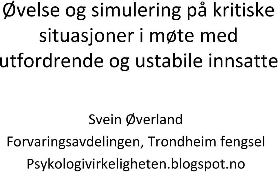 Svein Øverland Forvaringsavdelingen,