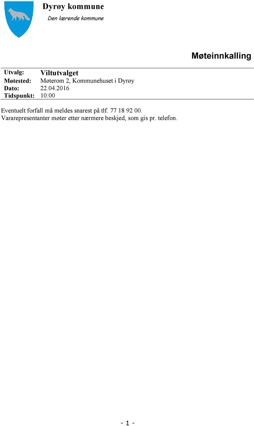 2016 Tidspunkt: 10:00 Eventuelt forfall må meldes snarest på tlf.
