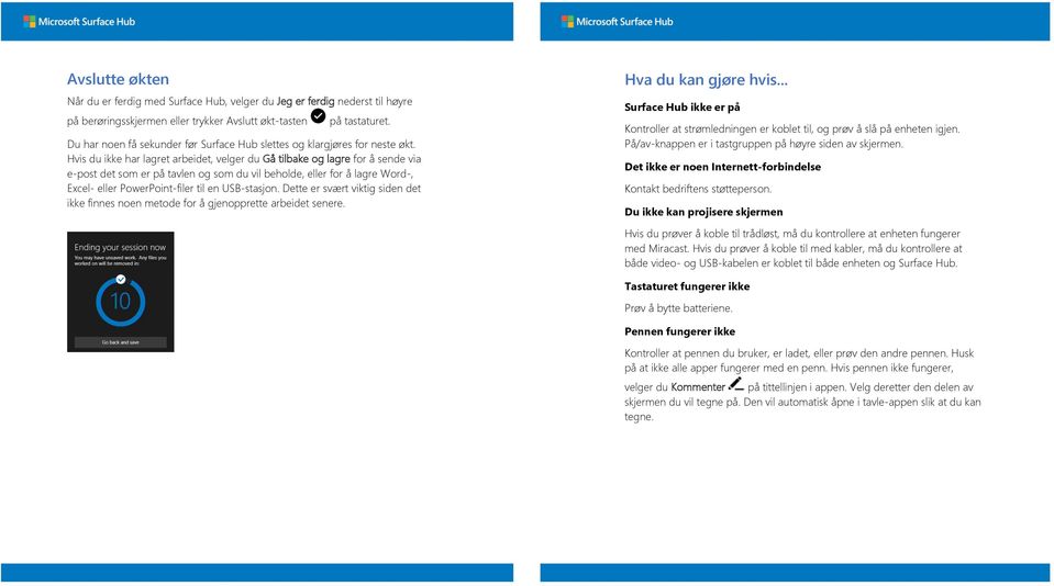 Hvis du ikke har lagret arbeidet, velger du Gå tilbake og lagre for å sende via e-post det som er på tavlen og som du vil beholde, eller for å lagre Word-, Excel- eller PowerPoint-filer til en