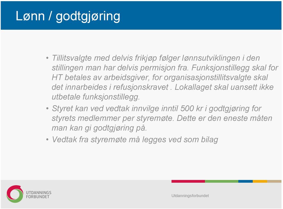 Lokallaget skal uansett ikke utbetale funksjonstillegg.