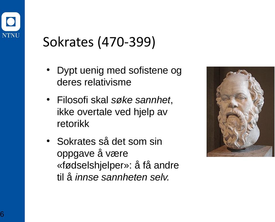 ved hjelp av retorikk Sokrates så det som sin oppgave å