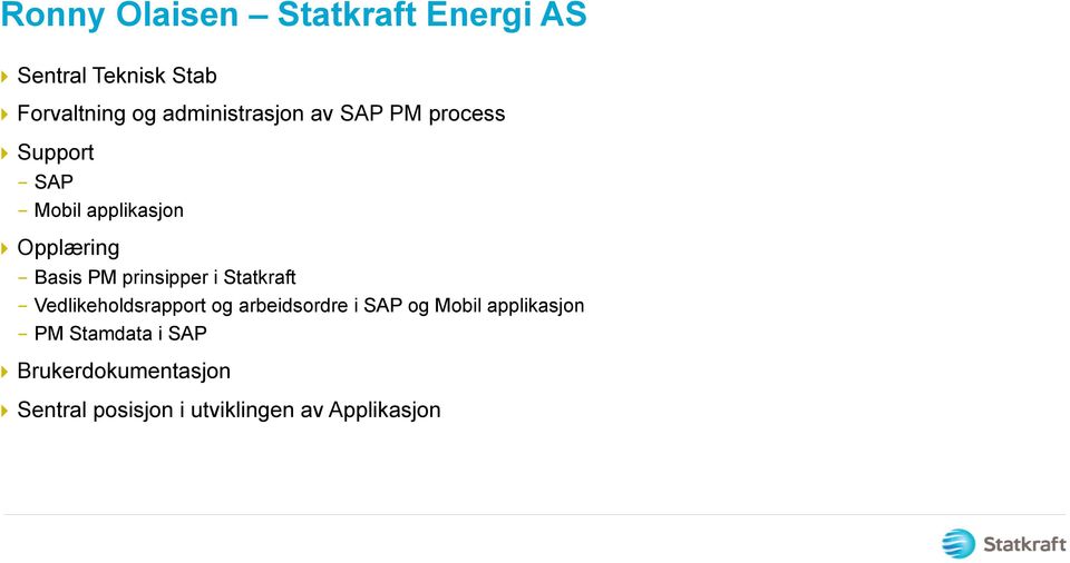 Basis PM prinsipper i Statkraft - Vedlikeholdsrapport og arbeidsordre i SAP og Mobil
