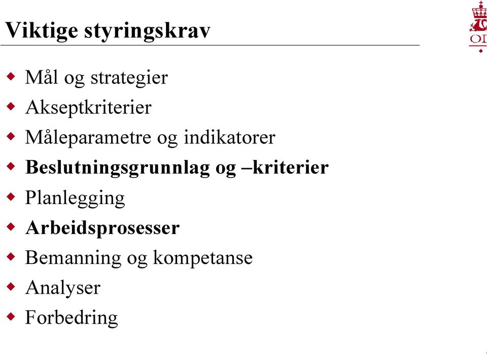 Beslutningsgrunnlag og kriterier Planlegging