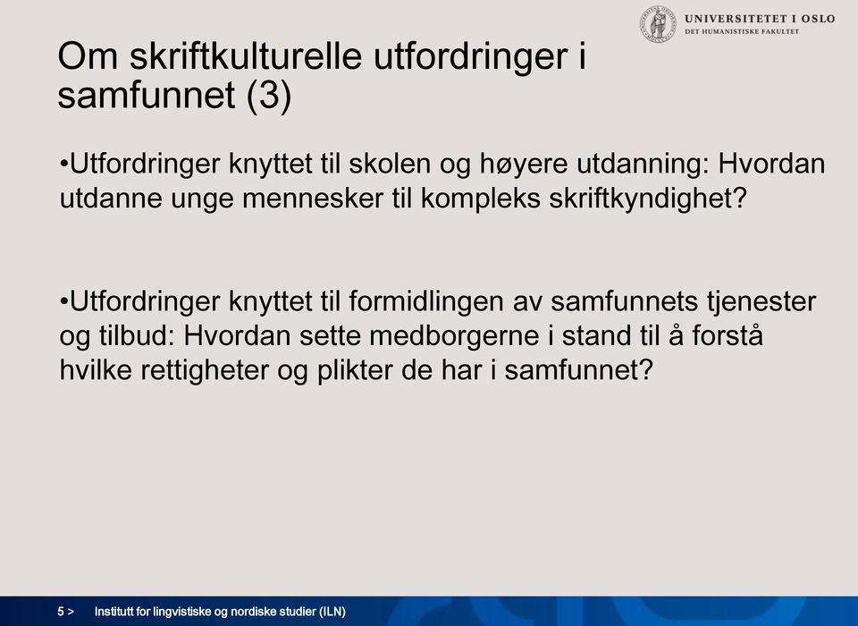 Utfordringer knyttet til formidlingen av samfunnets tjenester og tilbud: Hvordan