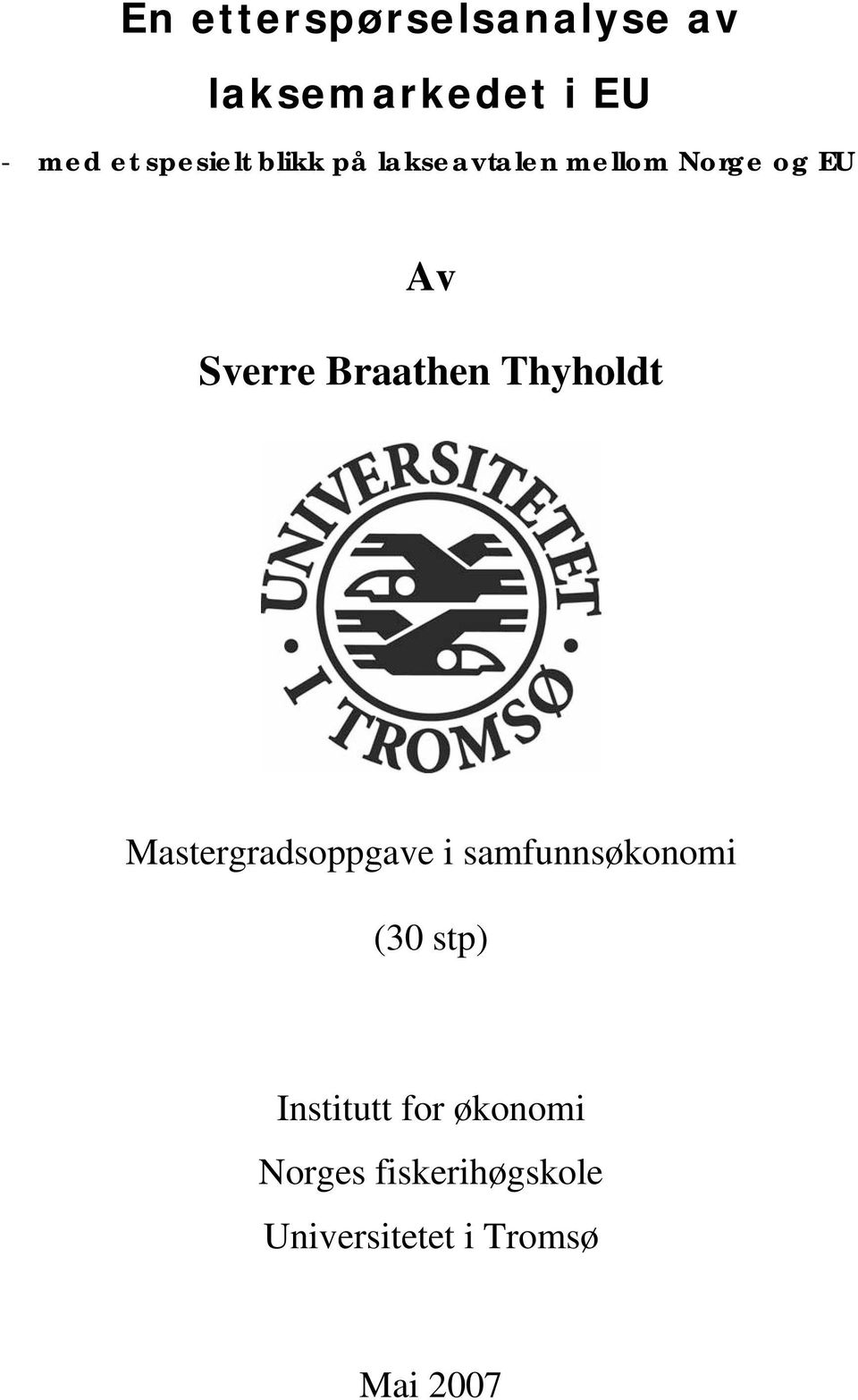 Braathen Thyholdt Mastergradsoppgave samfunnsøkonom (30
