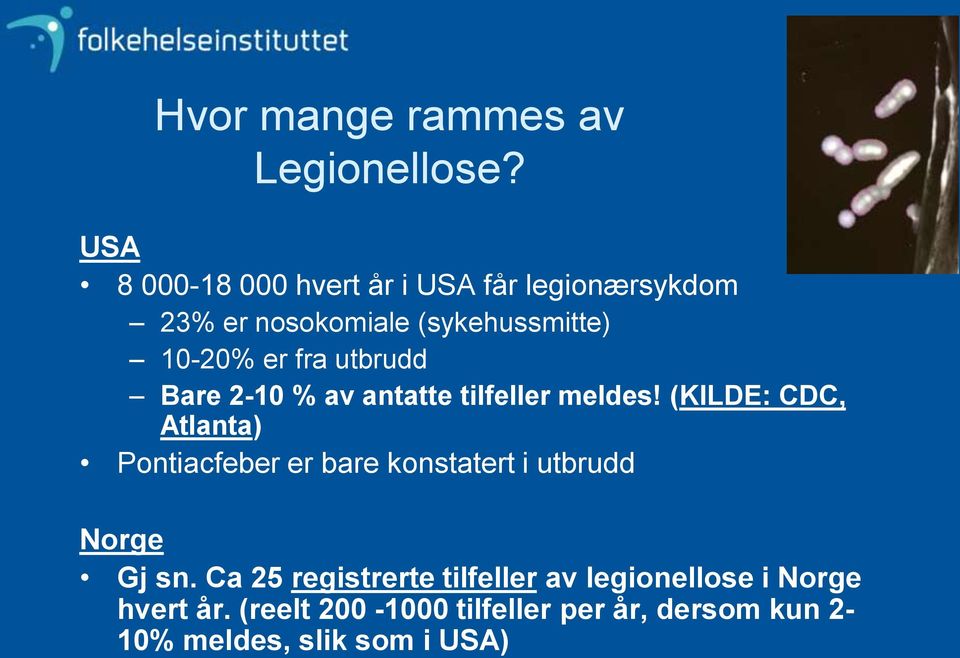 utbrudd Bare 2-10 % av antatte tilfeller meldes!