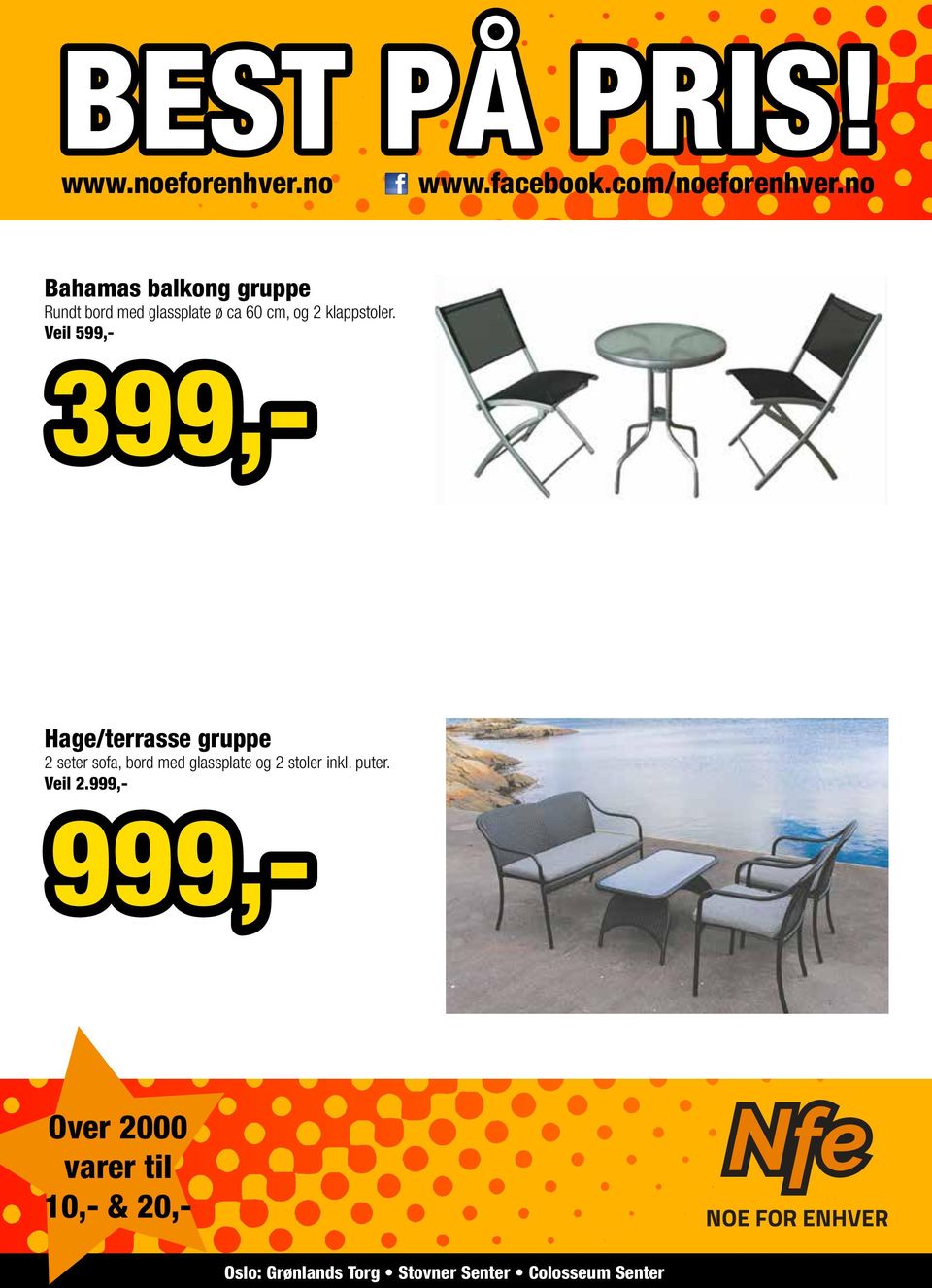 Veil 599,- 399,- Hage/terrasse gruppe 2 seter