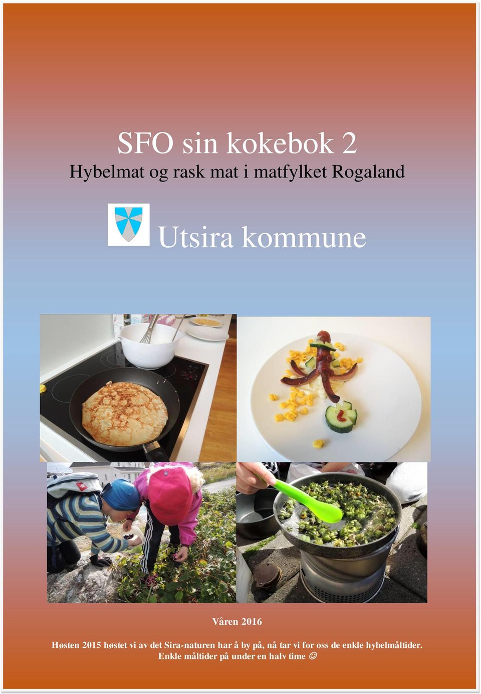 SFO sin kokebok 2 Hybelmat og rask mat i matfylket Rogaland. Utsira kommune  - PDF Gratis nedlasting