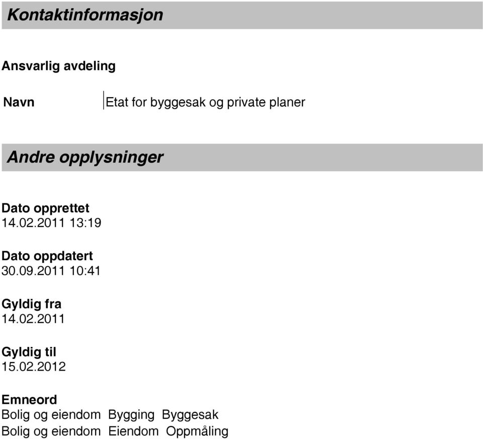 2011 13:19 Dato oppdatert 30.09.2011 10:41 Gyldig fra 14.02.