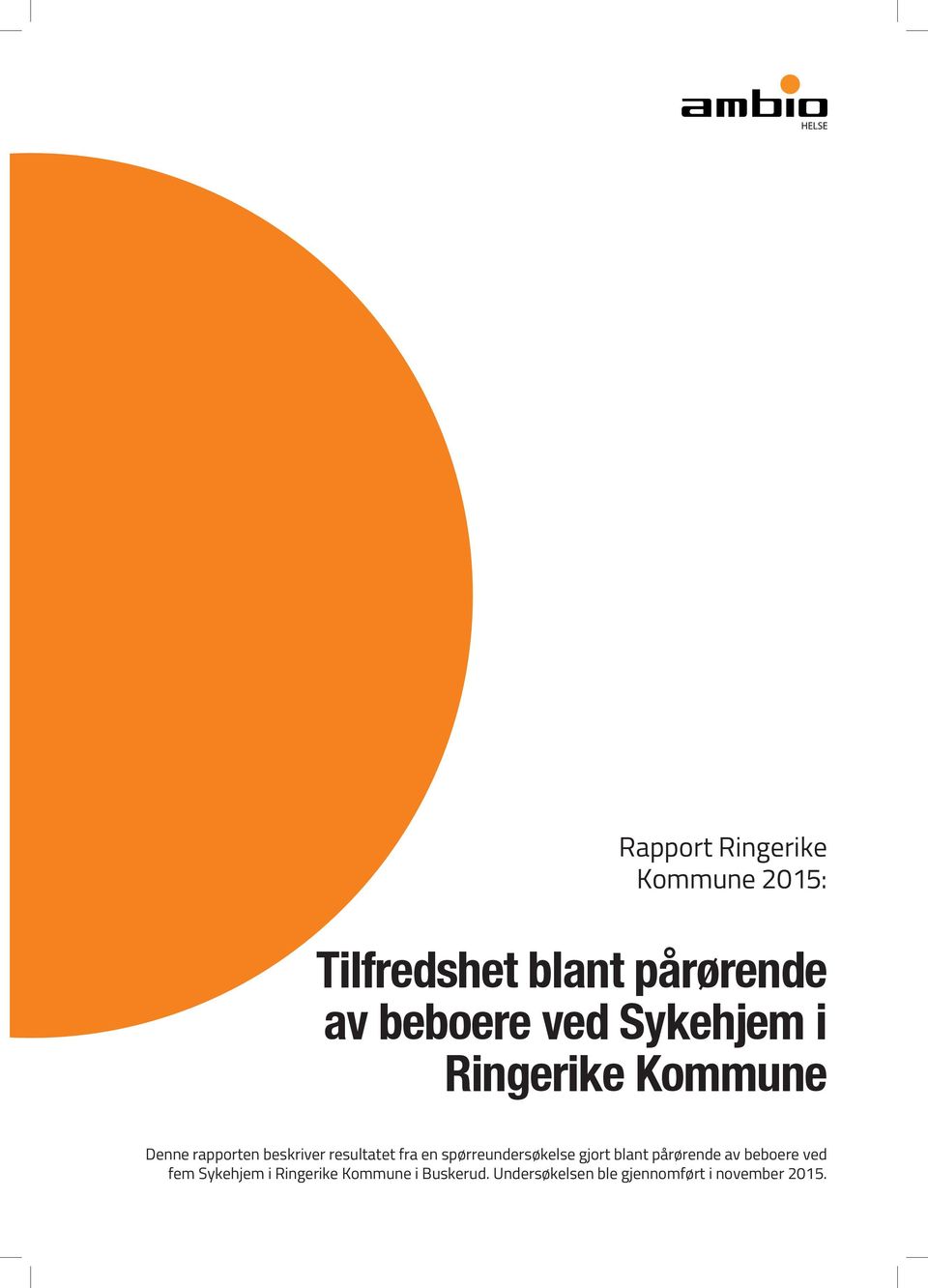 en spørreundersøkelse gjort blant pårørende av beboere ved fem Sykehjem i