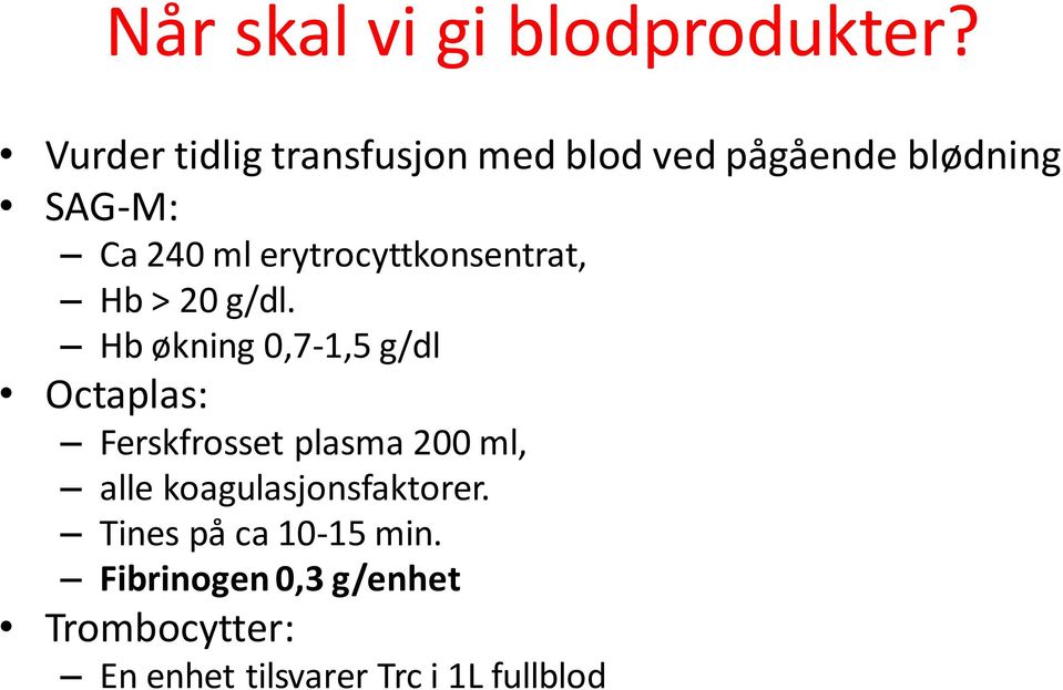 erytrocyttkonsentrat, Hb > 20 g/dl.