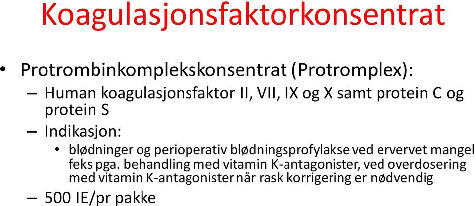 perioperativ blødningsprofylakse ved ervervet mangel feks pga.