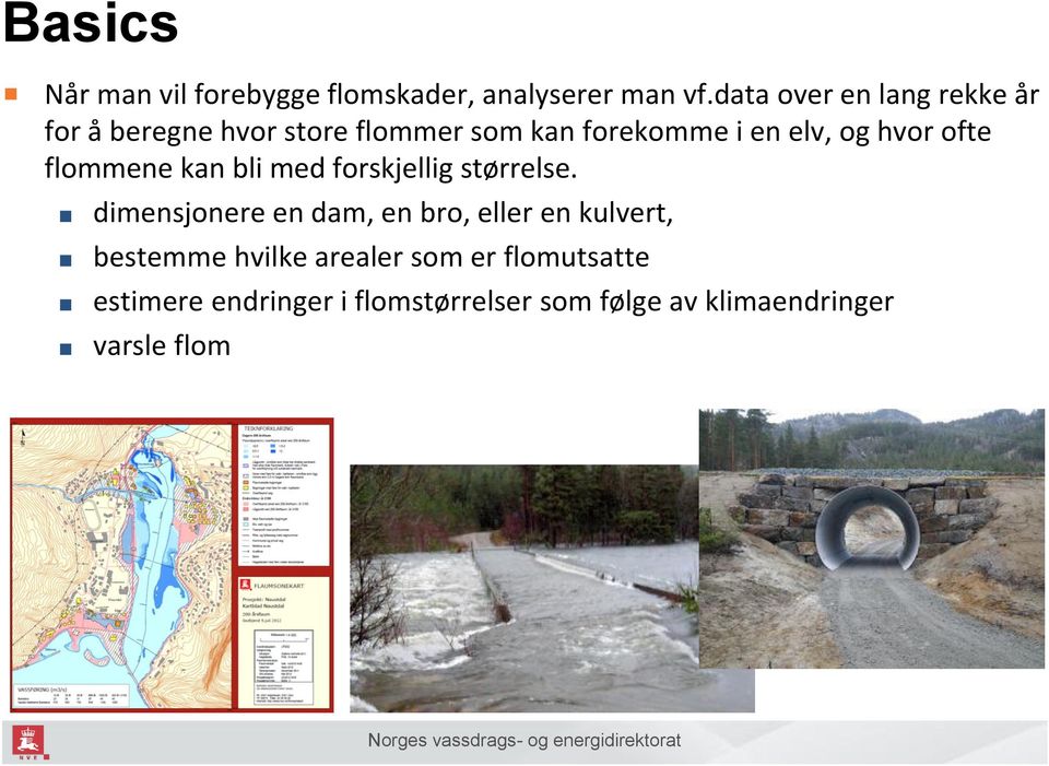 hvor ofte flommene kan bli med forskjellig størrelse.