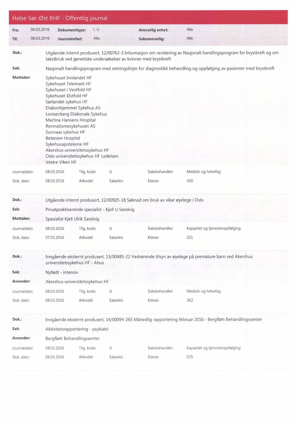 handlingsprogram med retningslinjer for diagnostikk behandling og oppfølging av pasienter med brystkreft Sykehuset Innlandet HF Sykehuset Telemark HF Sykehuset i Vestfold HF Sykehuset Østfold HF