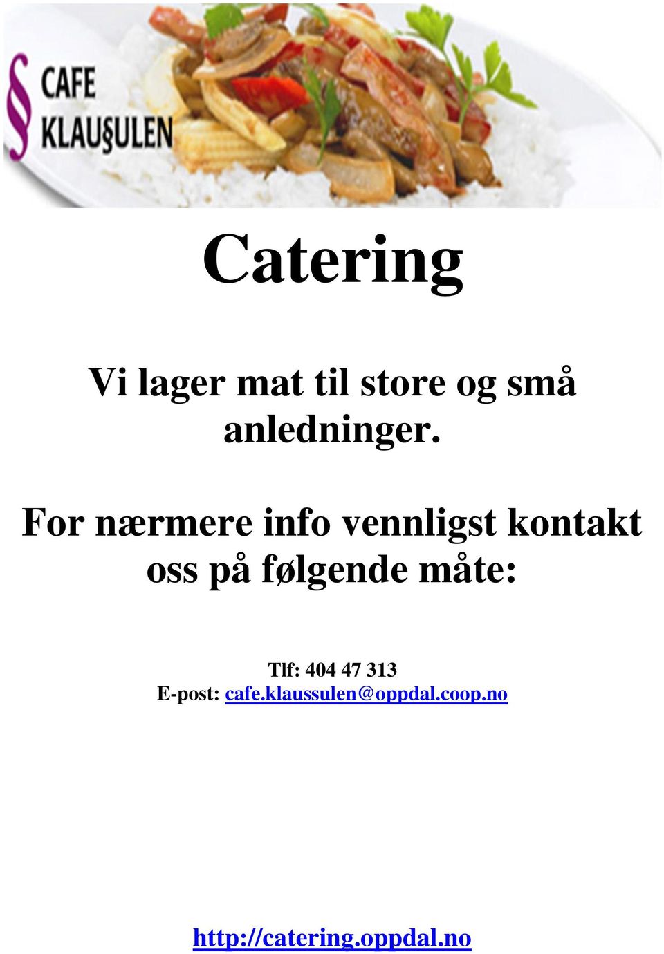 For nærmere info vennligst kontakt oss på