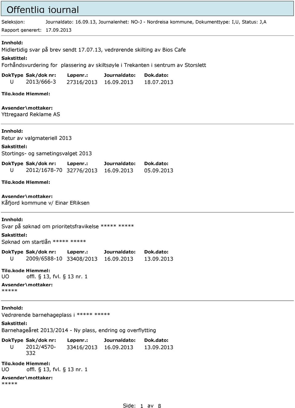 2013 Yttregaard Reklame Retur av valgmateriell 2013 Stortings- og sametingsvalget 2013 2012/1678-70 32776/2013 05.09.