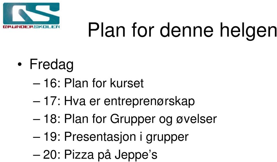 18: Plan for Grupper og øvelser 19: