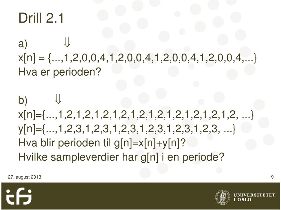 ..} y[n]={ {...,1,2,3,1,2,3,1,2,3,1,2,3,1,2,3,1,2,3, 123123123123123123.