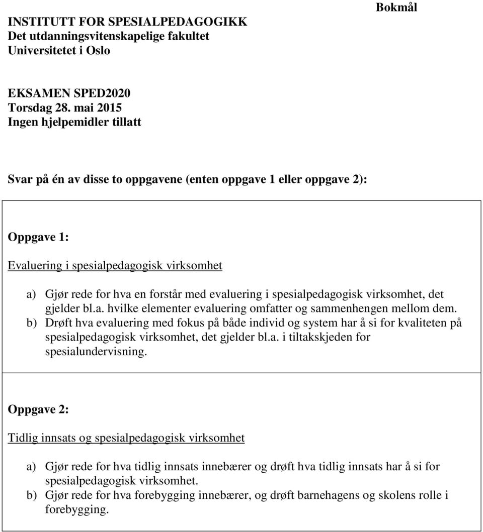 evaluering i spesialpedagogisk virksomhet, det gjelder bl.a. hvilke elementer evaluering omfatter og sammenhengen mellom dem.