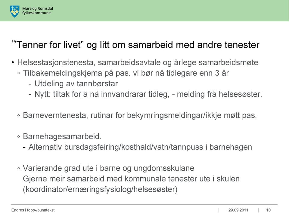 Barneverntenesta, rutinar for bekymringsmeldingar/ikkje møtt pas. Barnehagesamarbeid.