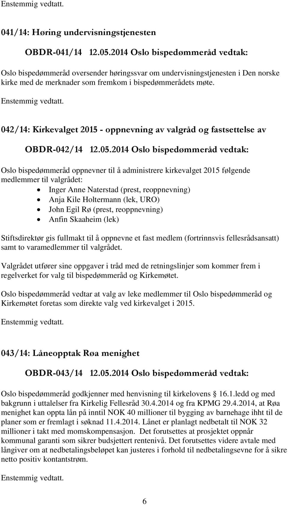 042/14: Kirkevalget 2015 - oppnevning av valgråd og fastsettelse av OBDR-042/14 12.05.