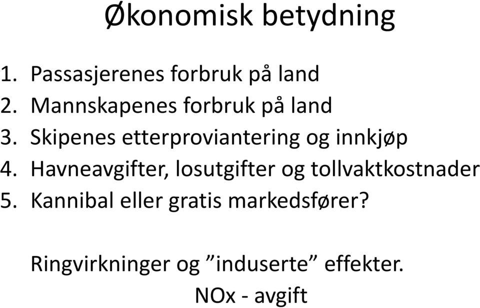 Skipenes etterproviantering og innkjøp 4.