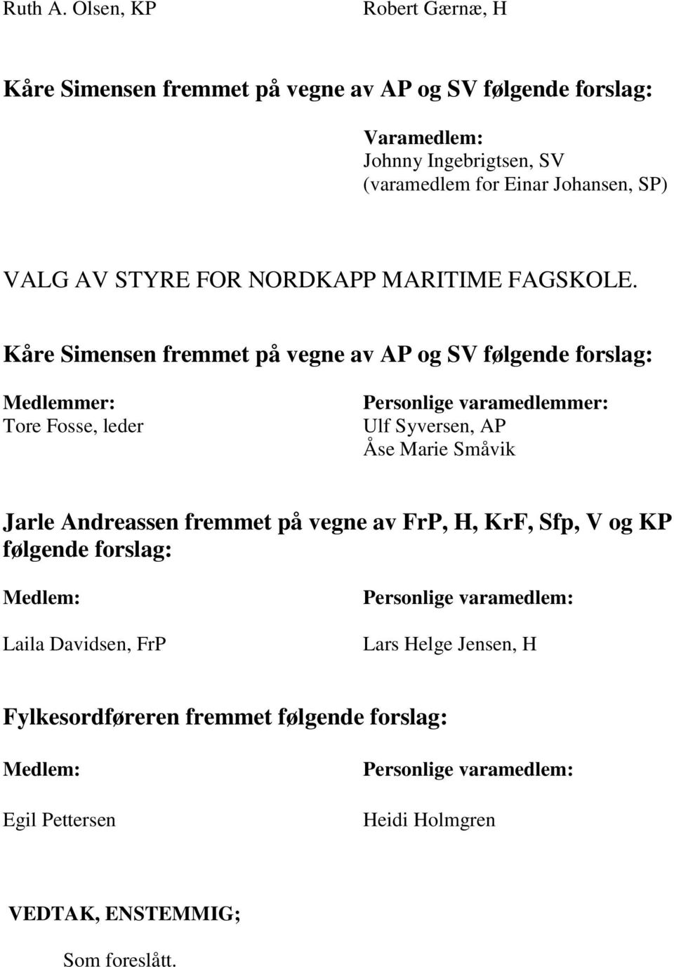 SP) VALG AV STYRE FOR NORDKAPP MARITIME FAGSKOLE.