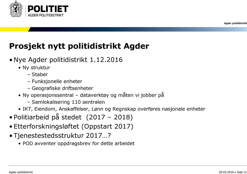 jobber på Samlokalisering 110 sentralen IKT, Eiendom, Anskaffelser, Lønn og Regnskap overføres nasjonale enheter