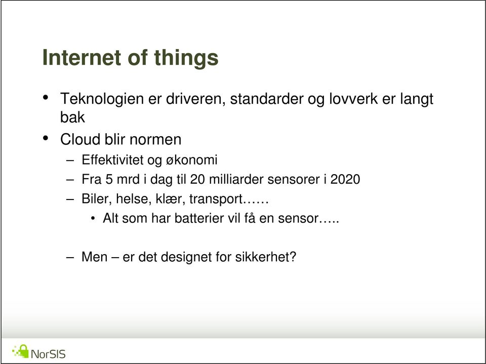 til 20 milliarder sensorer i 2020 Biler, helse, klær, transport Alt