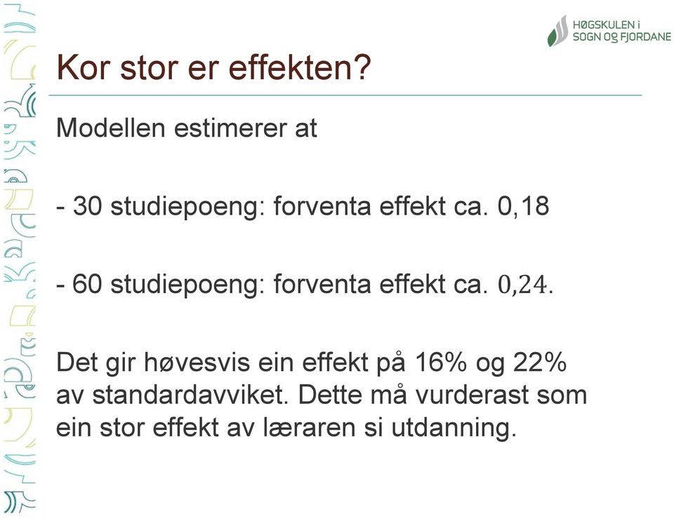 0,18-60 studiepoeng: forventa effekt ca. 0,24.