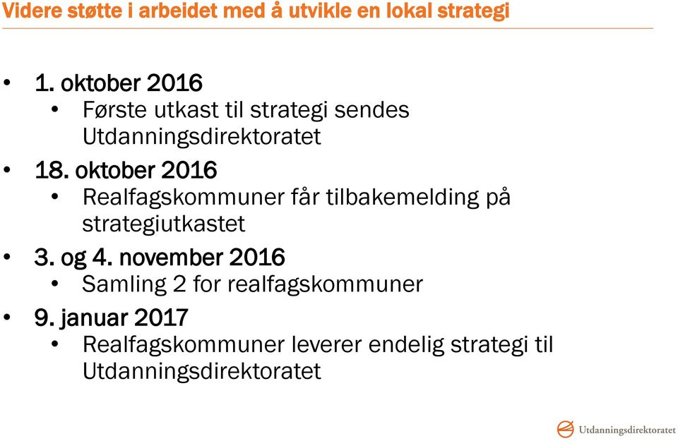 oktober 2016 Realfagskommuner får tilbakemelding på strategiutkastet 3. og 4.