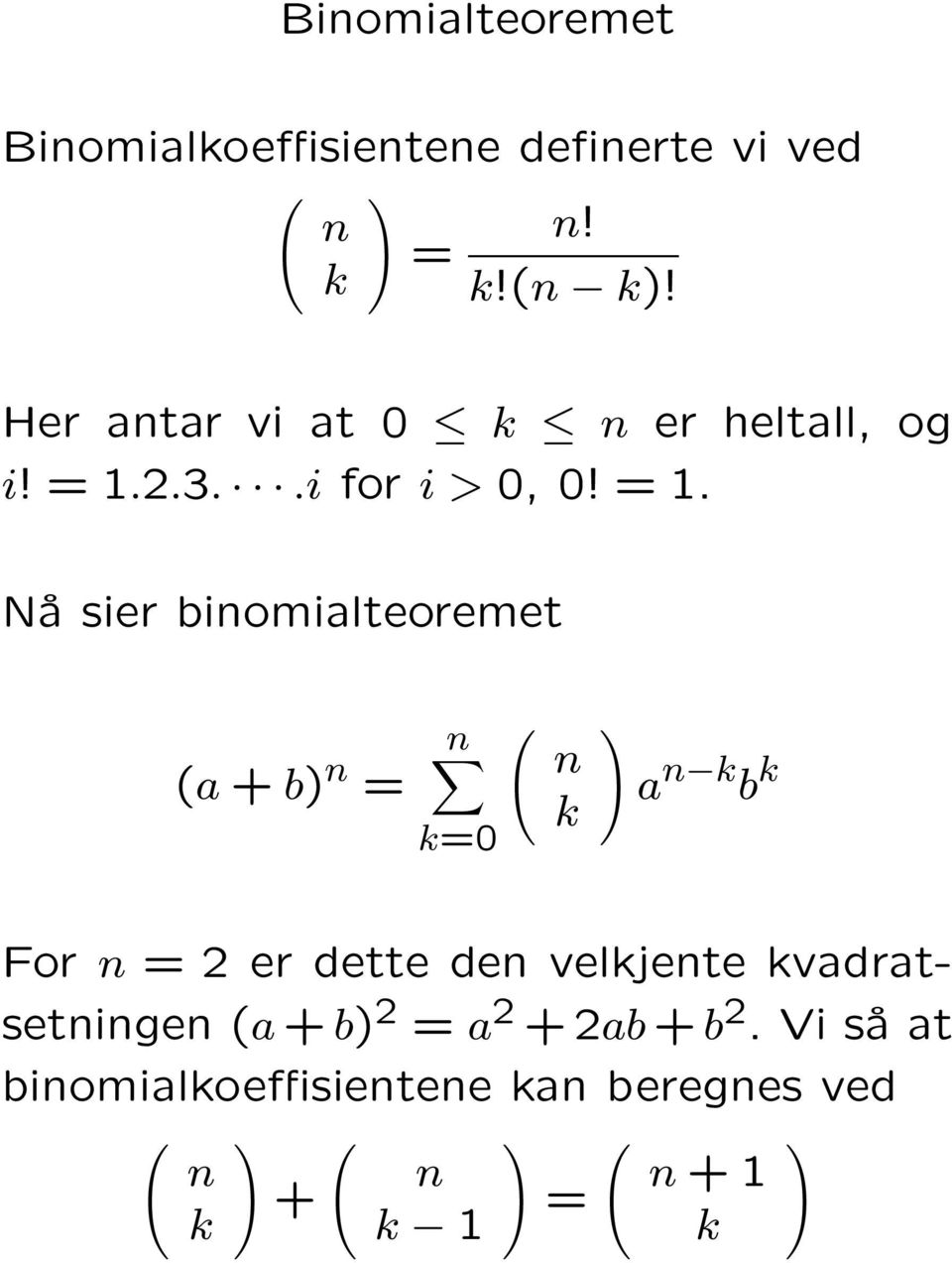 2.3..i for i > 0, 0! = 1.