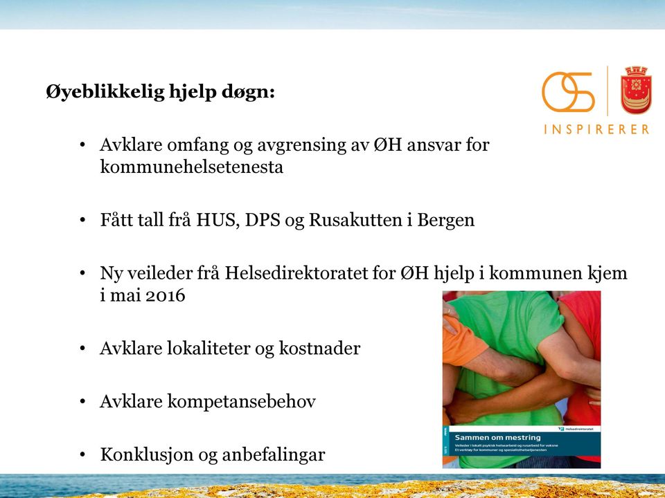 veileder frå Helsedirektoratet for ØH hjelp i kommunen kjem i mai 2016