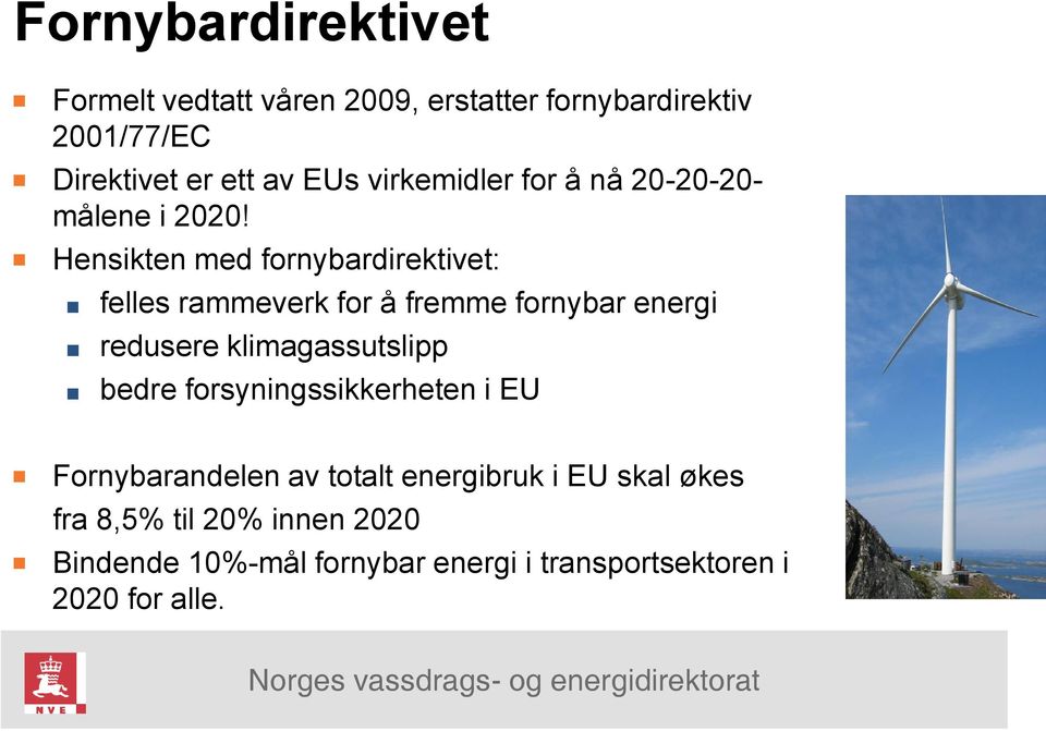 Hensikten med fornybardirektivet: felles rammeverk for å fremme fornybar energi redusere klimagassutslipp