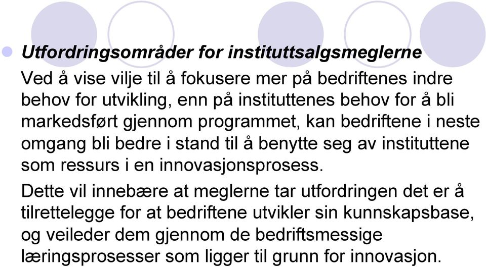 instituttene som ressurs i en innovasjonsprosess.