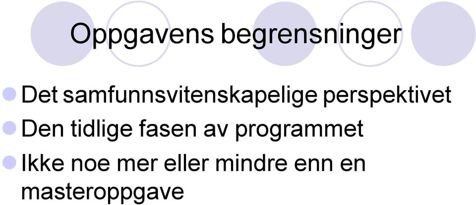 Den tidlige fasen av programmet