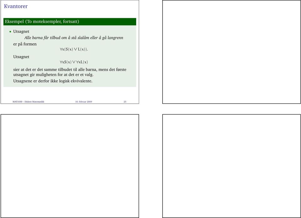 Utsagnet xs(x) xl(x) sier at det er det samme tilbudet til alle barna, mens det første