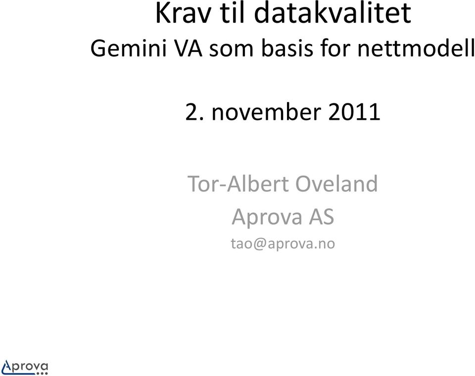 2. november 2011 Tor-Albert
