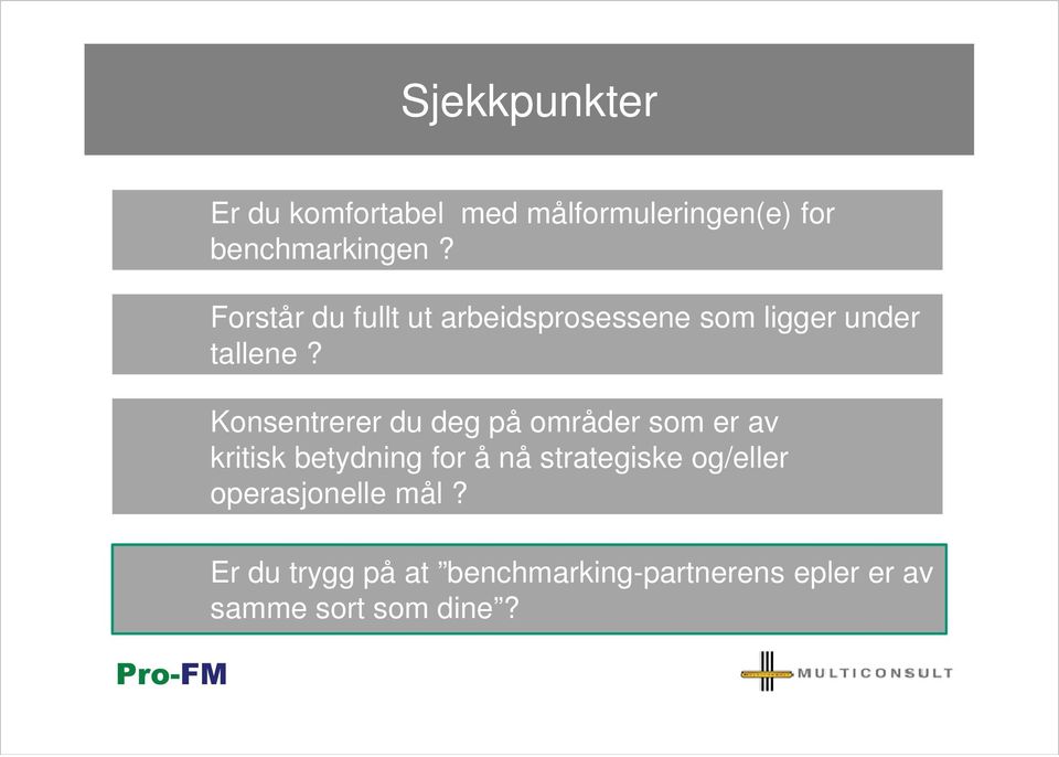 Konsentrerer du deg på områder som er av kritisk betydning for å nå strategiske