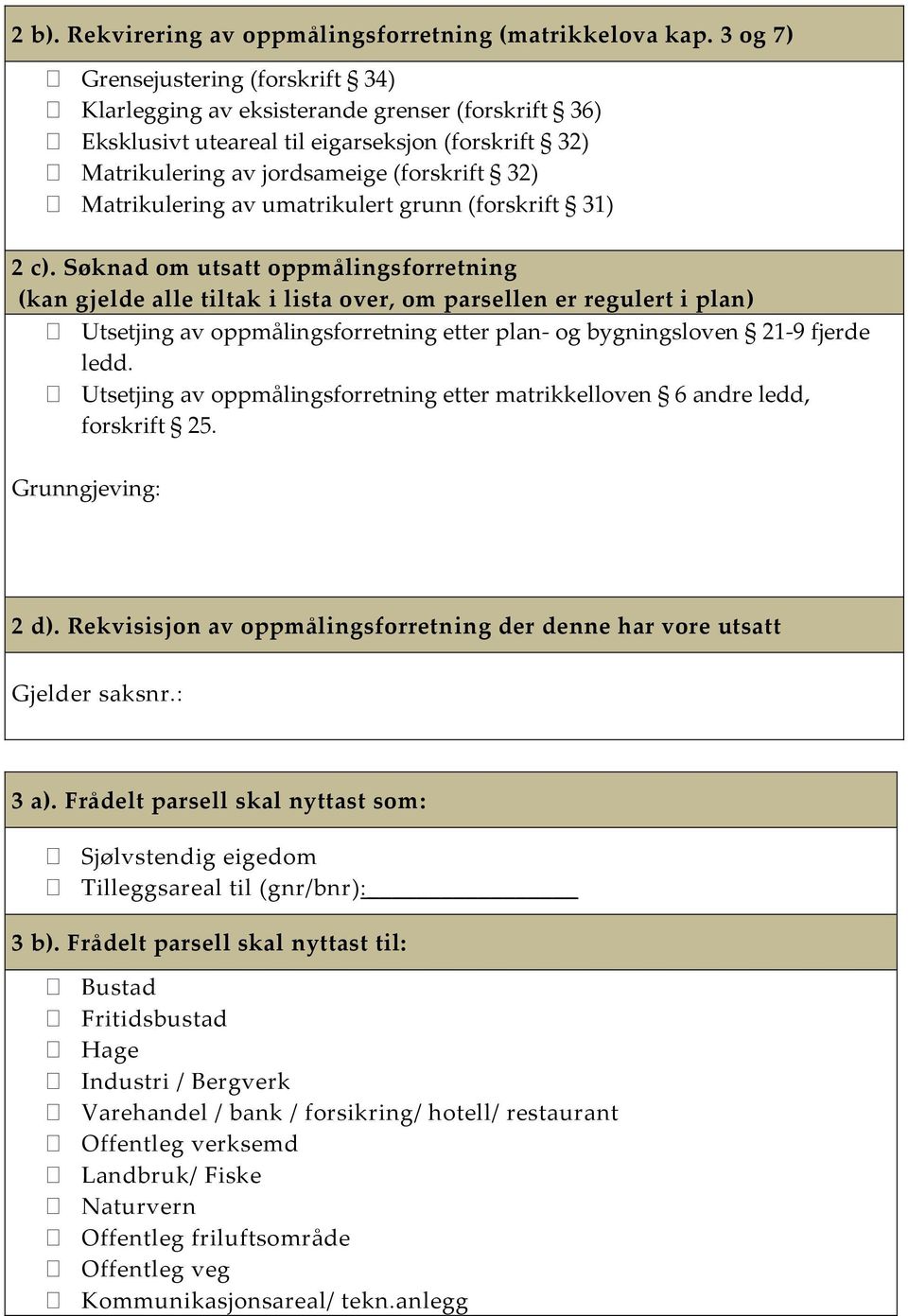 av umatrikulert grunn (forskrift 31) 2 c).