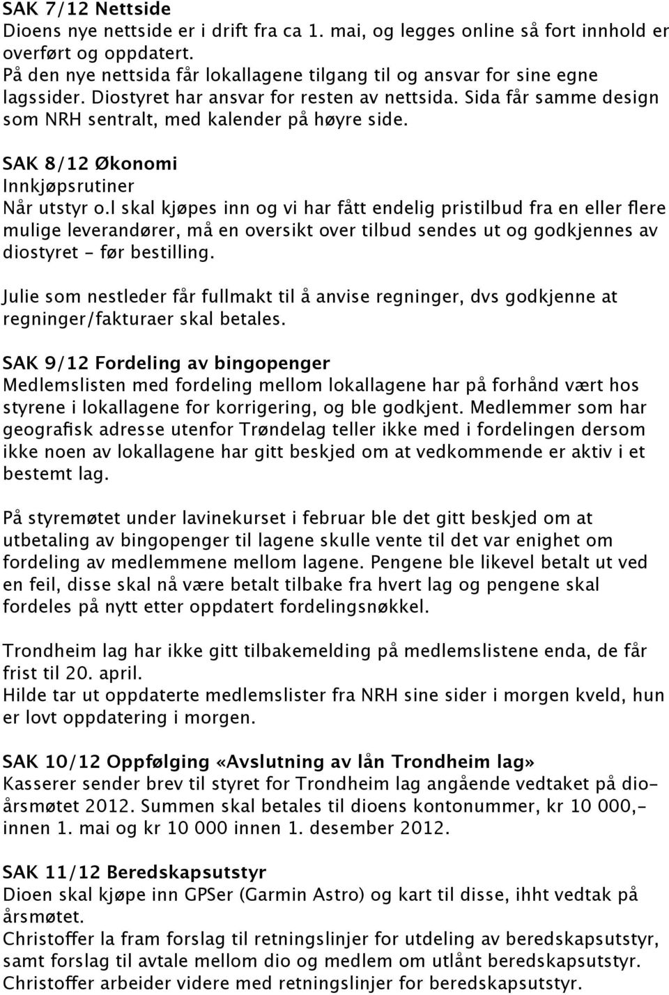 SAK 8/12 Økonomi Innkjøpsrutiner Når utstyr o.