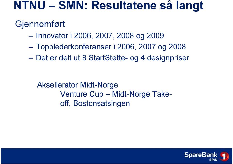 Det er delt ut 8 StartStøtte- og 4 designpriser Aksellerator