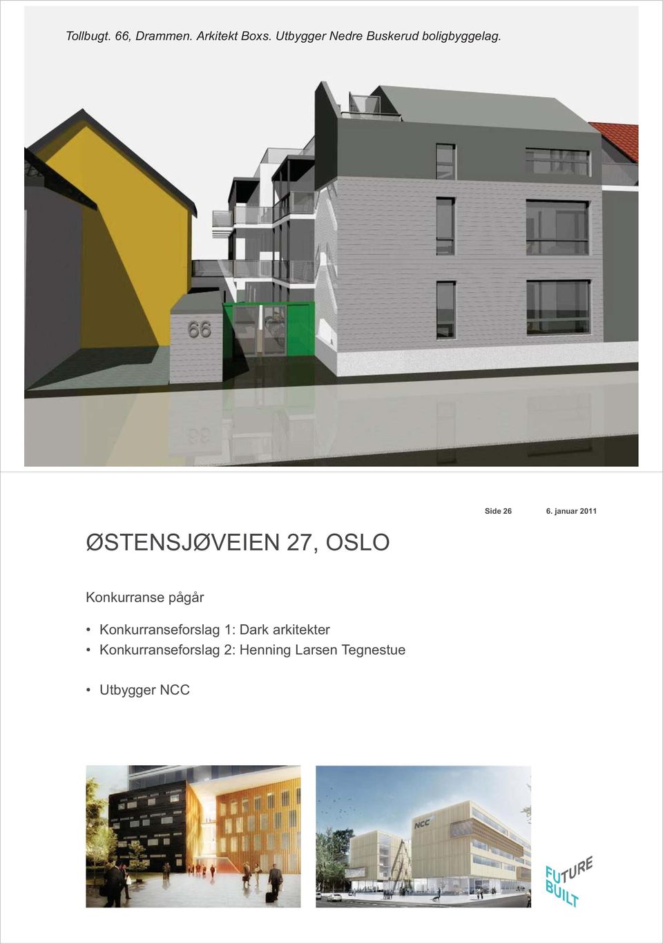 Side 25 ØSTENSJØVEIEN 27, OSLO Side 26 Konkurranse pågår